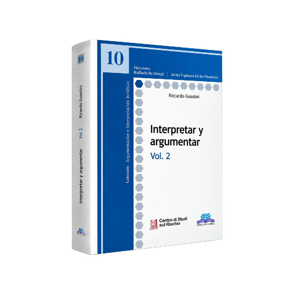 Interpretar y argumentar, Riccardo Guastini, Derecho Global, volumen 2