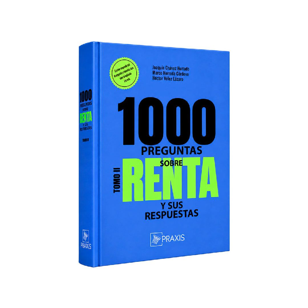 1000 Preguntas Sobre Renta y sus Respuestas - Tomo II