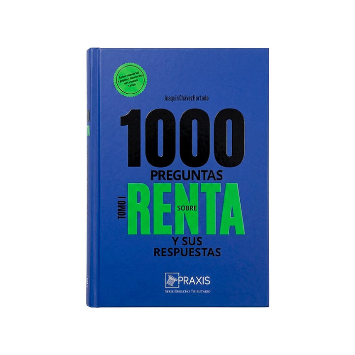 1000 Preguntas Sobre Renta y sus Respuestas - Tomo I