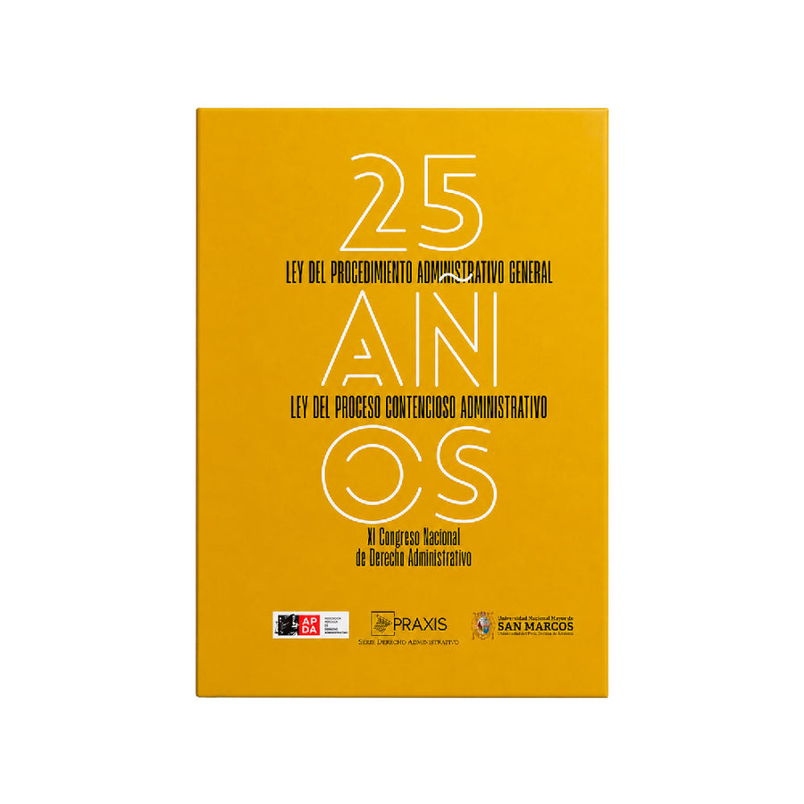 25 años de la Ley Del Procedimiento Administrativo General y de la Ley Del Proceso Contencioso Administrativo, Jorge Danós Ordóñez, Juan Carlos Morón Urbina, Richard J. Martin Tirado, Ramón Huapaya Tapia y Erick Cuba Meneses, Praxis