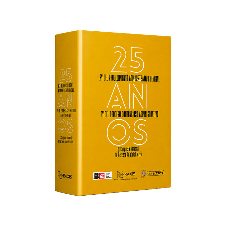 25 años de la Ley Del Procedimiento Administrativo General y de la Ley Del Proceso Contencioso Administrativo, Jorge Danós Ordóñez, Juan Carlos Morón Urbina, Richard J. Martin Tirado, Ramón Huapaya Tapia y Erick Cuba Meneses, Praxis