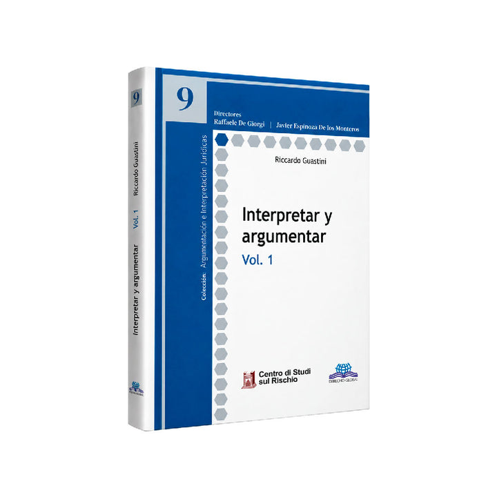 Interpretar y argumentar, Riccardo Guastini, Derecho Global, volumen 1