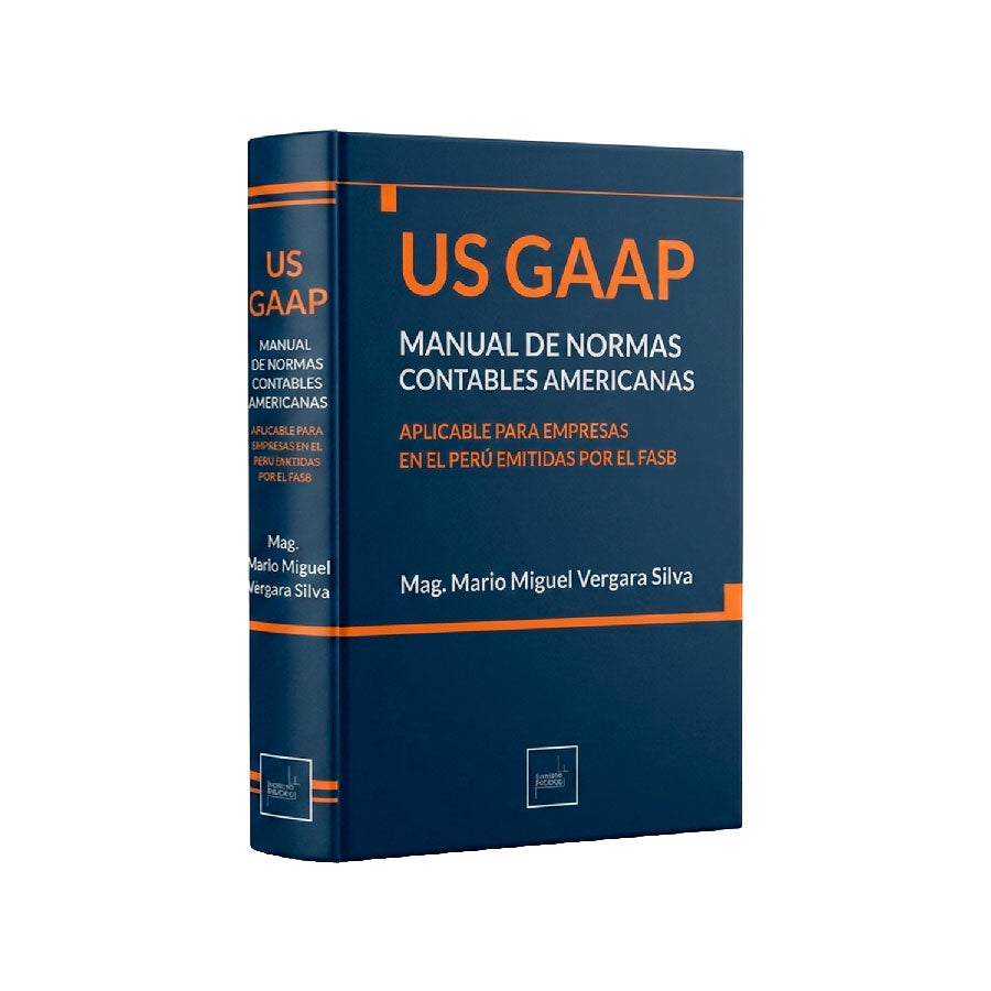 US GAAP: Manual de Normas Contables Americanas aplicables para empresas en el Perú