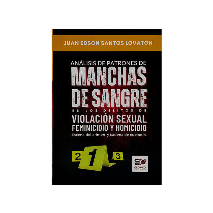 Análisis de Patrones de Manchas de Sangre en los Delitos de Violación Sexual Feminicidio y Homicidio