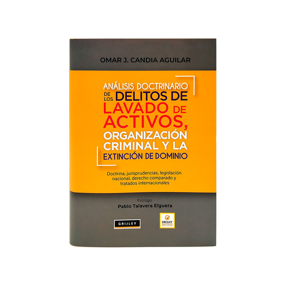 Análisis Doctrinario de los Delitos de Lavado de Activos Organización Criminal y la Extinción de Dominio