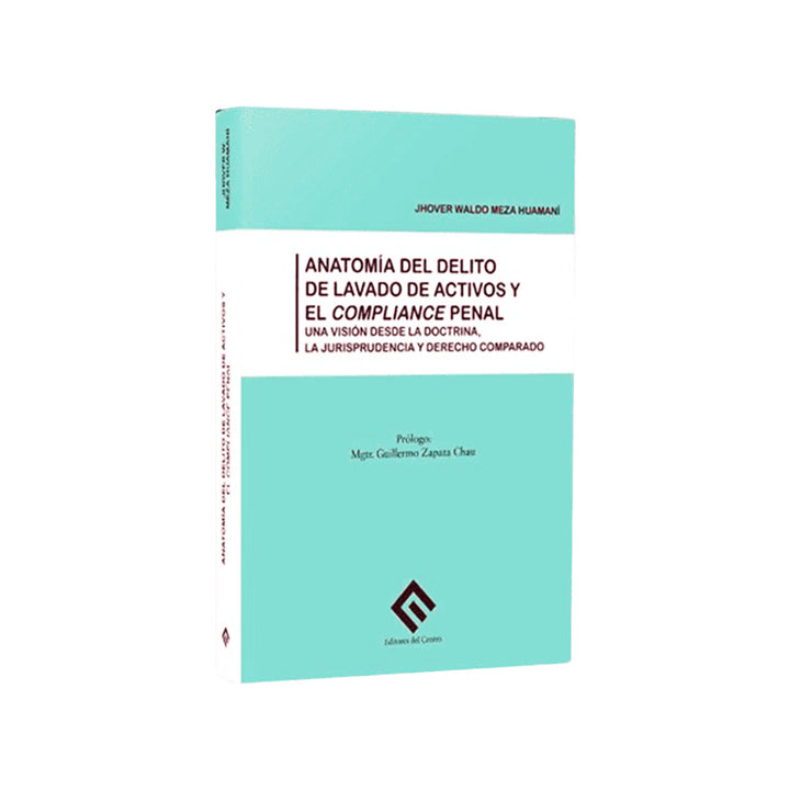 Anatomía del Delito de Lavado de Activos y el Compliance Penal