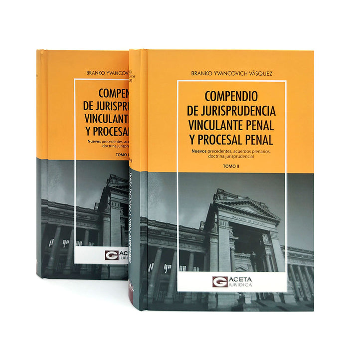 Compendio de Jurisprudencia Vinculante Penal y Procesal Penal Tomo I y II