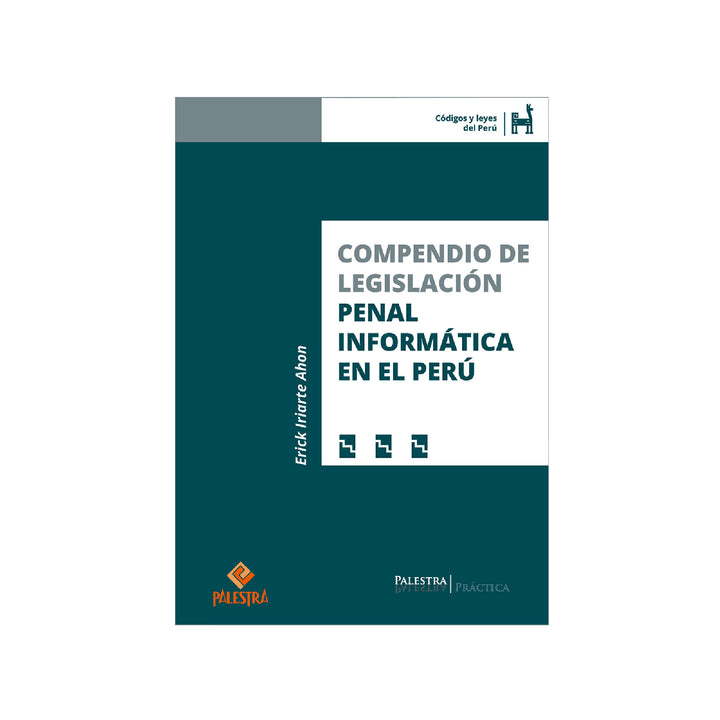 Compendio de Legislación Penal Informática en el Perú