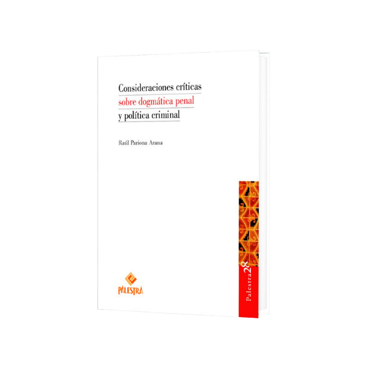 Consideraciones Críticas sobre Dogmática Penal y Política Criminal