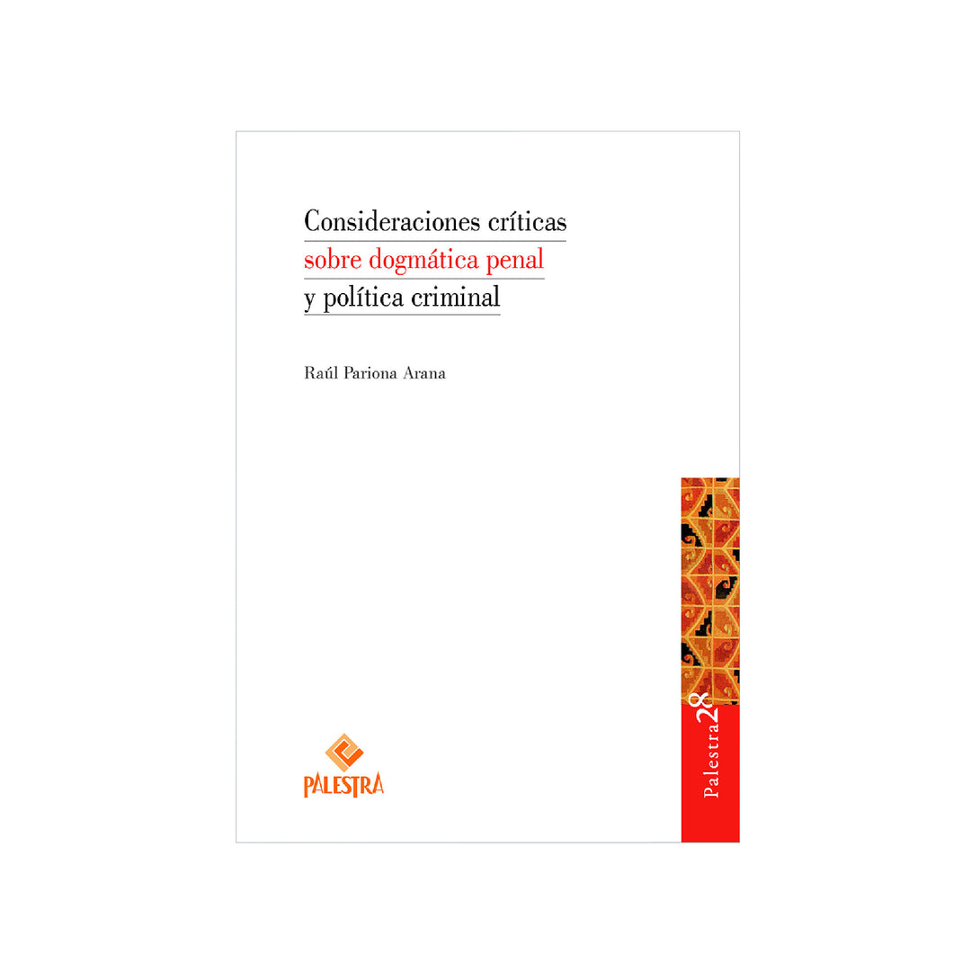 Consideraciones Críticas sobre Dogmática Penal y Política Criminal