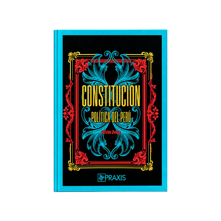 La Constitución Política del Perú,
Edición Deluxe, Arturo Crispín Sánchez, Praxis