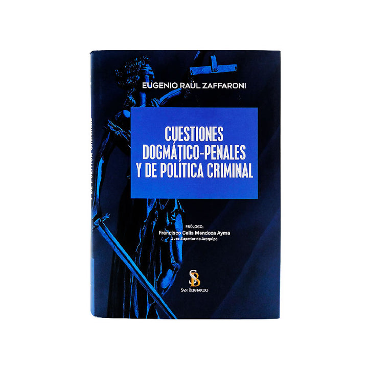 Cuestiones Dogmáticos - Penales y de Política Criminal
