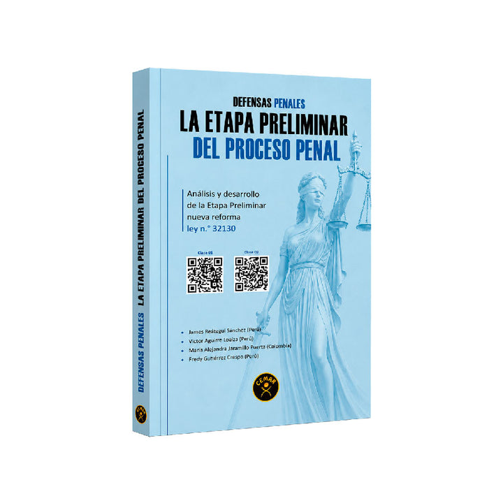 Defensas Penales: La Etapa Preliminar del Proceso Penal, James Reátegui Sánchez, Víctor Aguirrre Loaiza, María Alejandra Jaramillo Puerta y Fredy Gutiérrez Crespo, Cemar