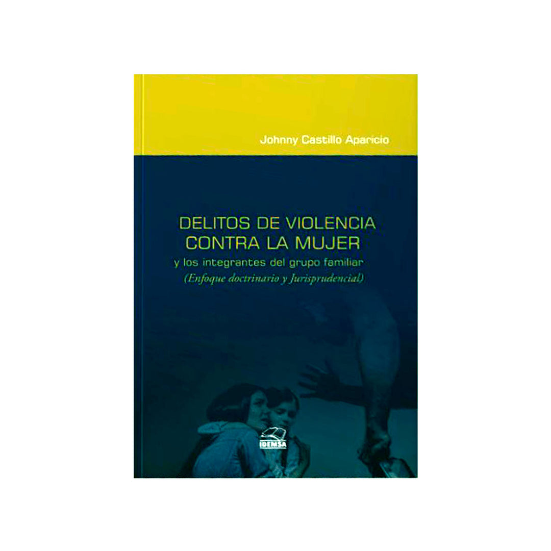 Delitos de Violencia Contra la Mujer y los Integrantes del Grupo Familiar