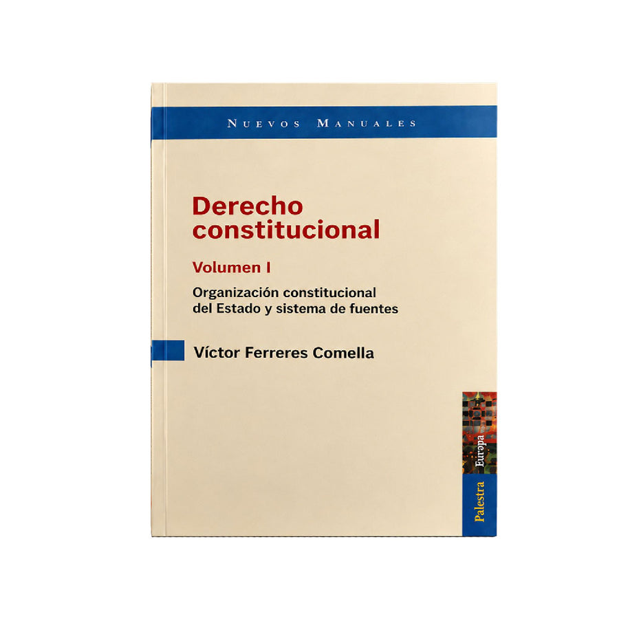 Derecho Constitucional Volumen I, Victor Ferreres Comella, Palestra