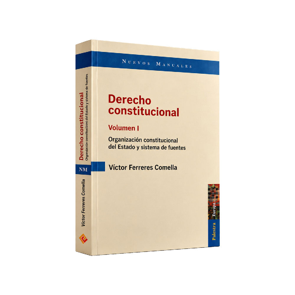 Derecho Constitucional Volumen I, Victor Ferreres Comella, Palestra
