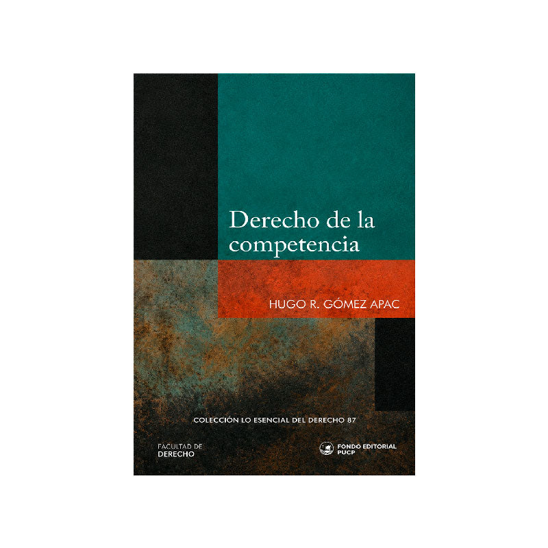 Derecho de la Competencia N° 87 - Guía Fundamental y Análisis Práctico, Hugo R. Gómez Apac, 