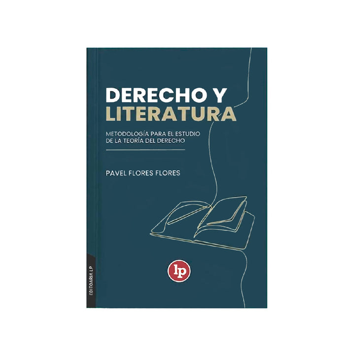 Derecho y literatura
metodología para el estudio de la teoría del derecho, Pavel Flores Flores, lp