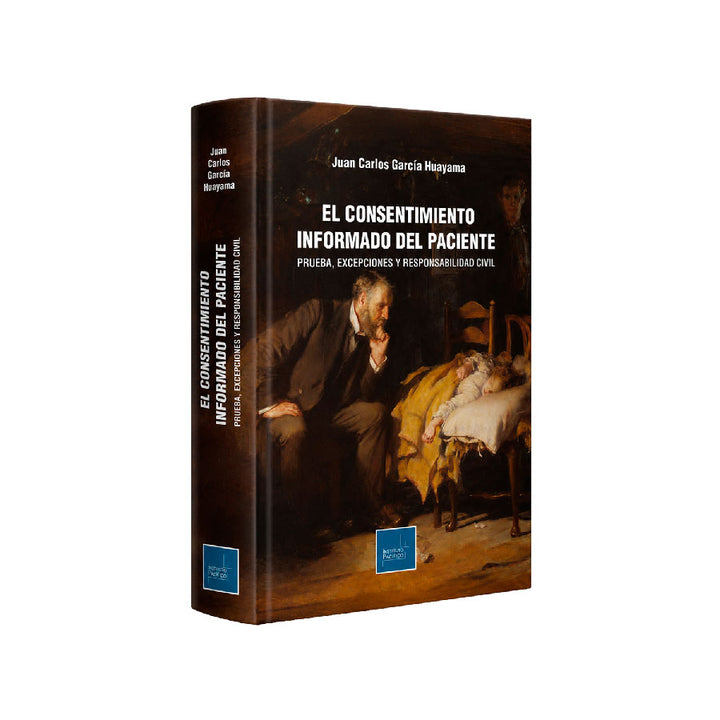 El Consentimiento Informado del Paciente Prueba Execpciones y Responsabilidad Civil
