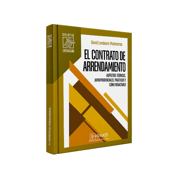 El Contrato de Arrendamiento, David Landauro Matamoros, Praxis