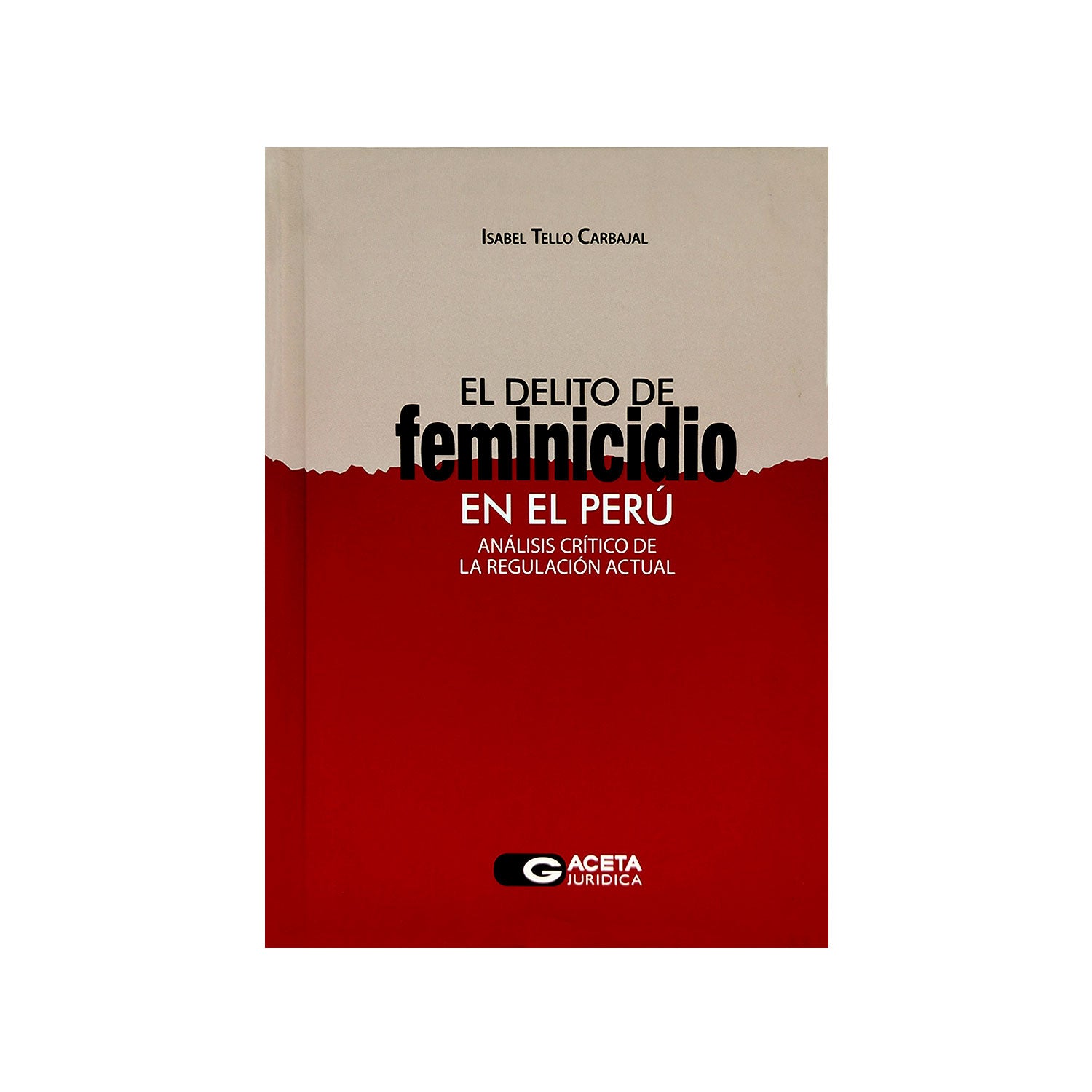 El Delito de Feminicidio en el Perú – Libro Jurídico