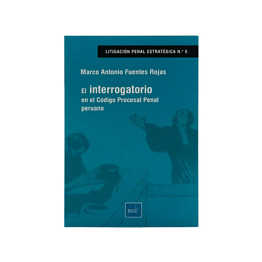 El Interrogatorio en el Código Procesal Penal Peruano