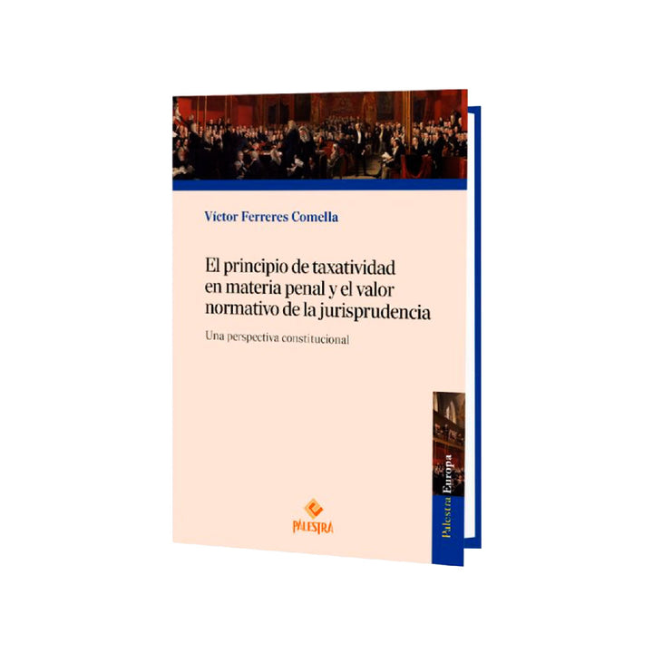 El Principio de Taxatividad en Materia Penal y el Valor Normativo de la Jurisprudencia