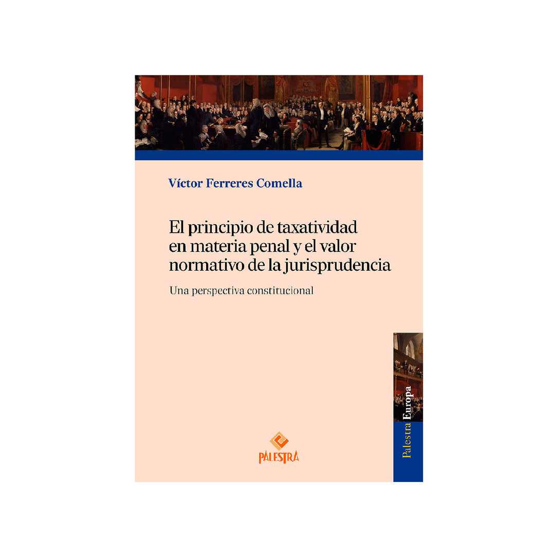El Principio de Taxatividad en Materia Penal y el Valor Normativo de la Jurisprudencia