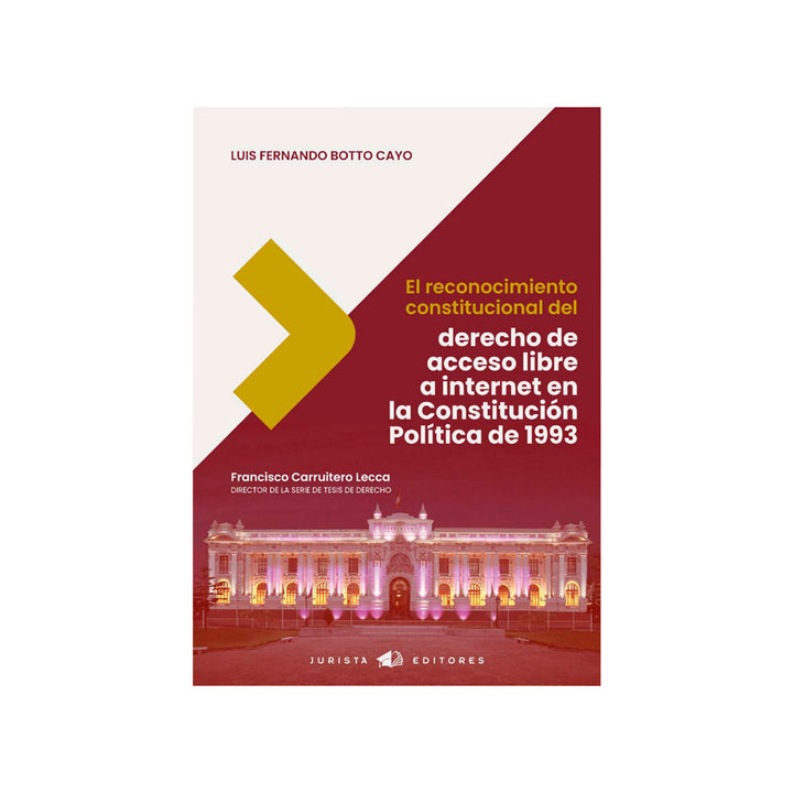 El Reconocimiento Constitucional del Derecho de Acceso Libre a Internet en la Constitución Política de 1993
