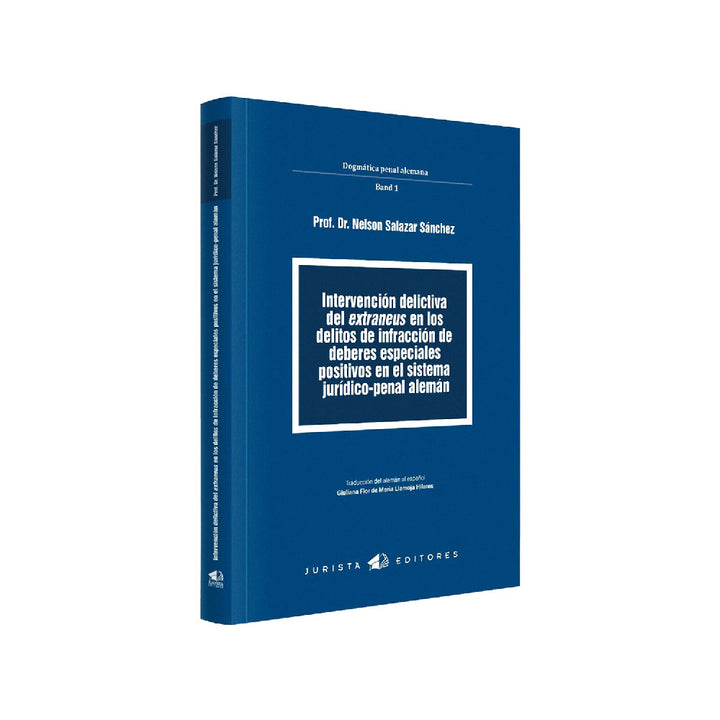Intervención Delictiva del Extraneus en los Delitos de Infracción de Deberes Especiales Positivos en el Sistema Jurídico-Penal Alemán