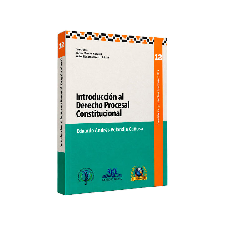 Introducción al Derecho Procesal Constitucional, Eduardo Andres Velandia Canosa, Derecho Global