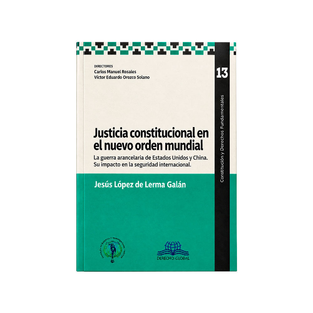 Justicia constitucional en el nuevo orden mundial,  Jesús López de Lerma Galán, Derecho Global