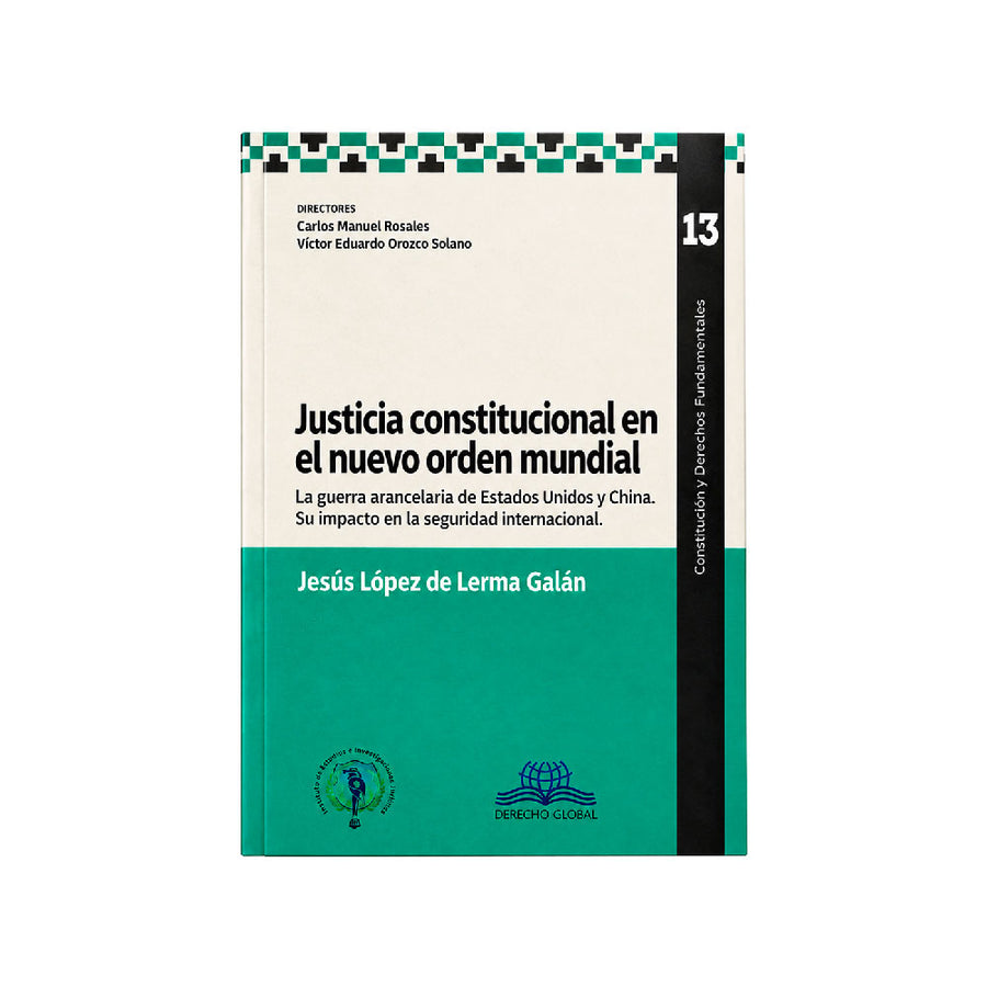Justicia constitucional en el nuevo orden mundial,  Jesús López de Lerma Galán, Derecho Global
