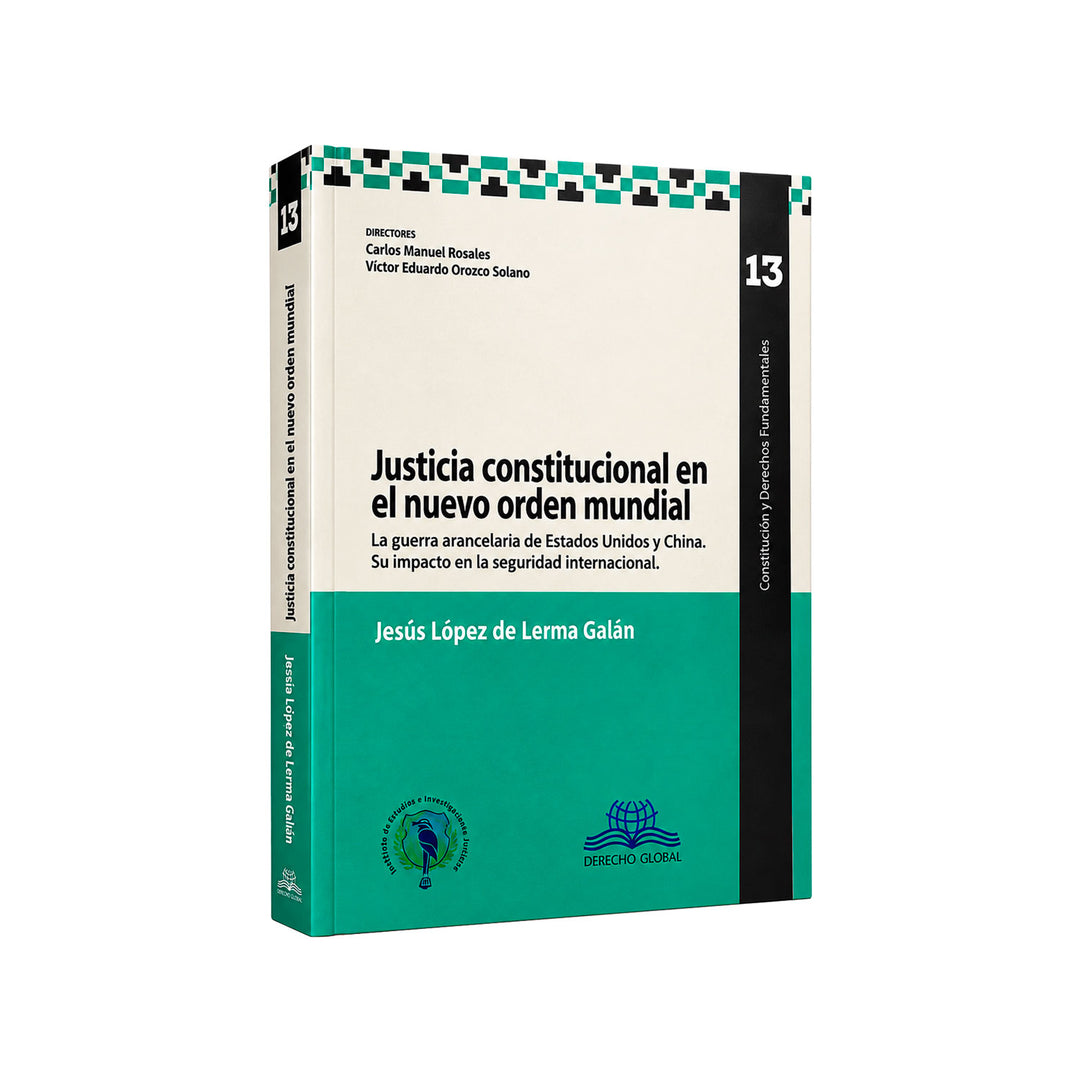 Justicia constitucional en el nuevo orden mundial,  Jesús López de Lerma Galán, Derecho Global