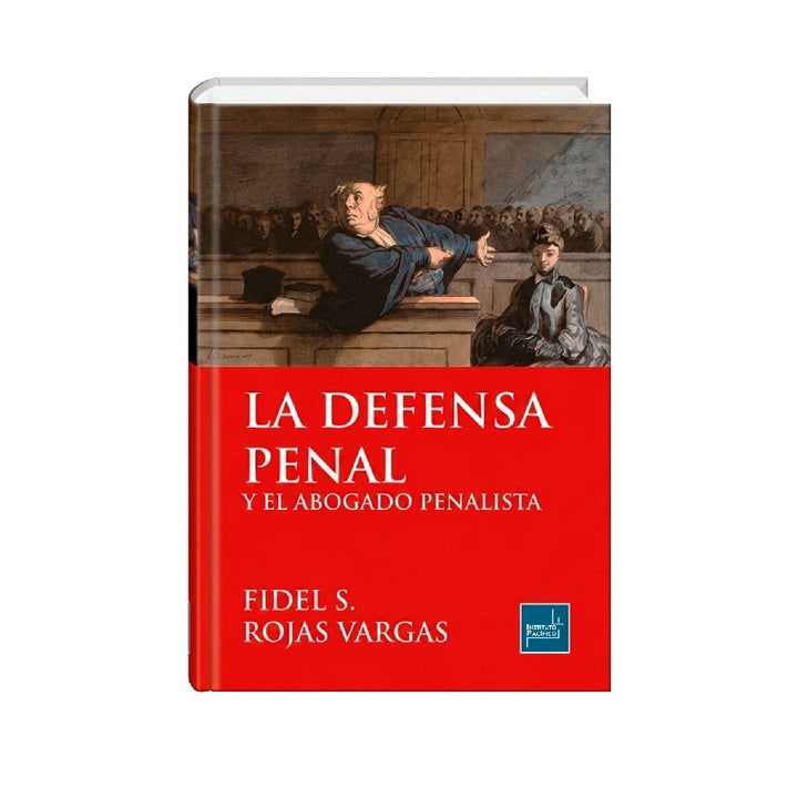 La Defensa Penal y El Abogado Penalista