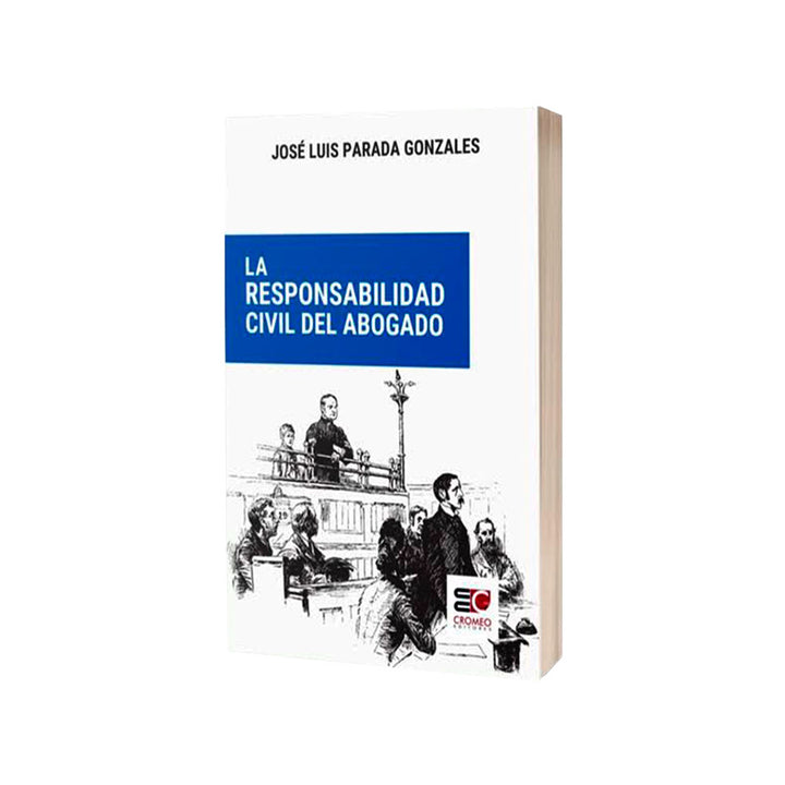 La Responsabilidad Civil del Abogado