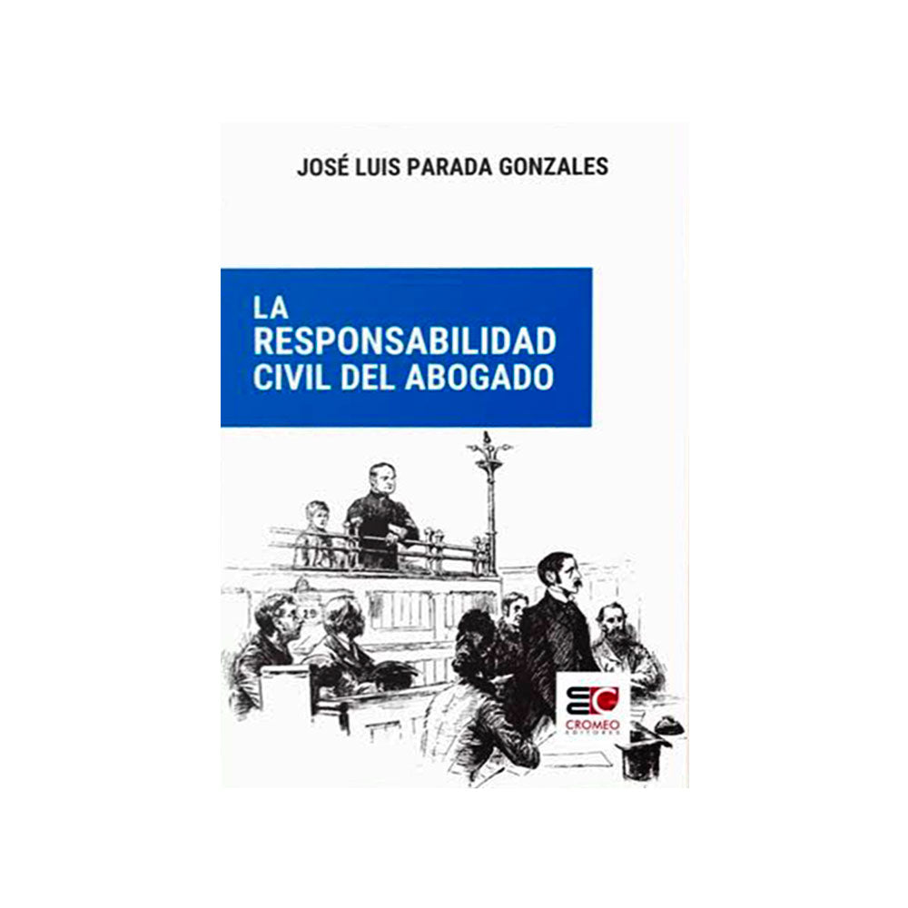 La Responsabilidad Civil del Abogado