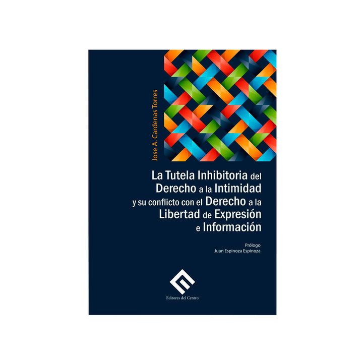 La Tutela Inhibitoria del Derecho a la Intimidad y su conflicto con el Derecho a la Libertad de Expresión e Información