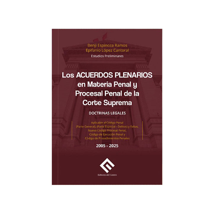 Los Acuerdos Plenarios en Materia Penal y Procesal Penal de la Corte Suprema