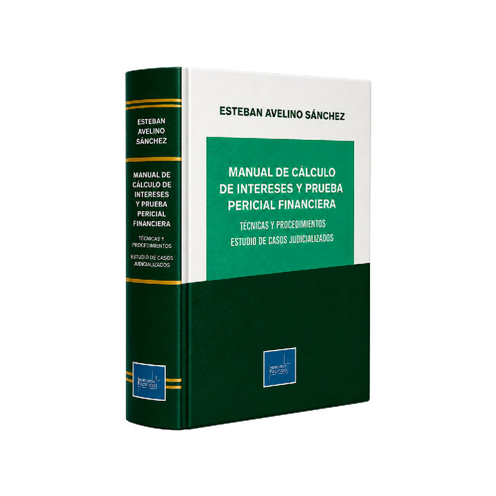 Manual de Cálculo de Intereses y Prueba Pericial Financiera, Esteban Avelino Sánchez, Instituto Pacífico