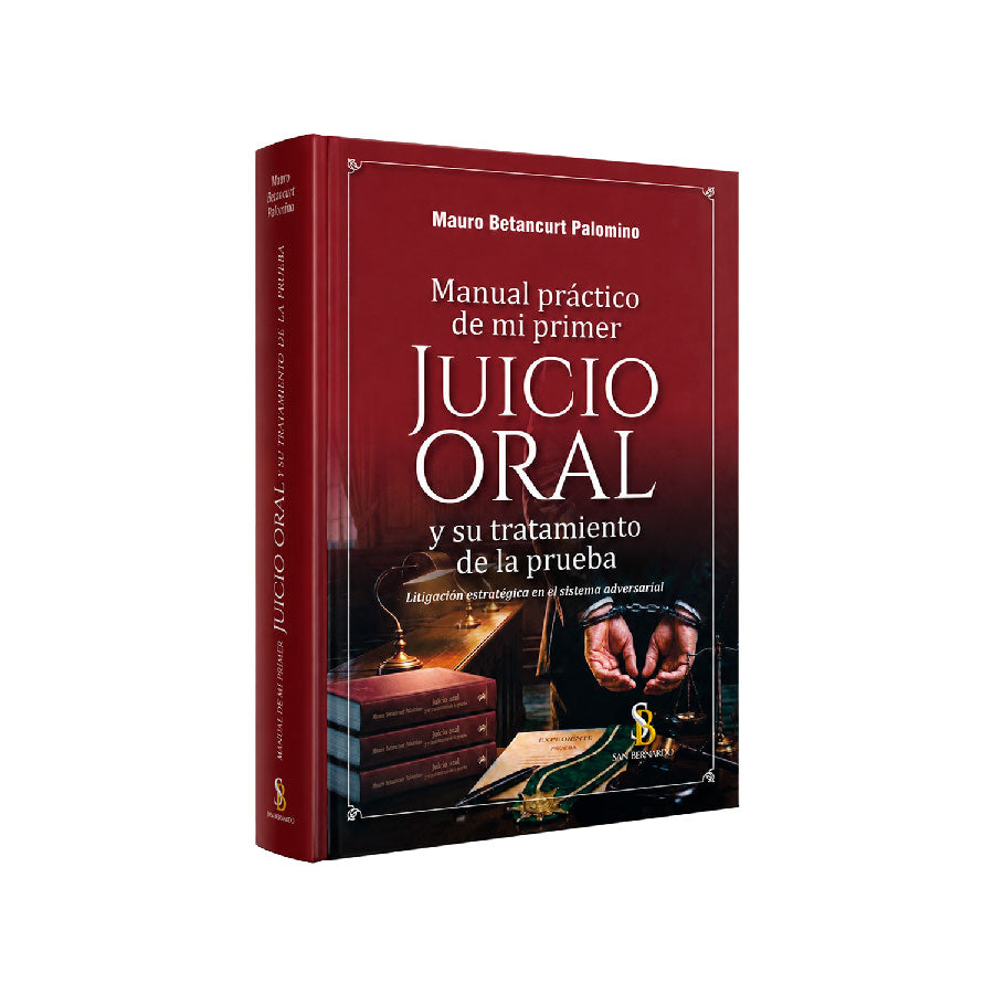 Manual Práctico de Mi Primer Juicio Oral y su Tratamiento de la Prueba