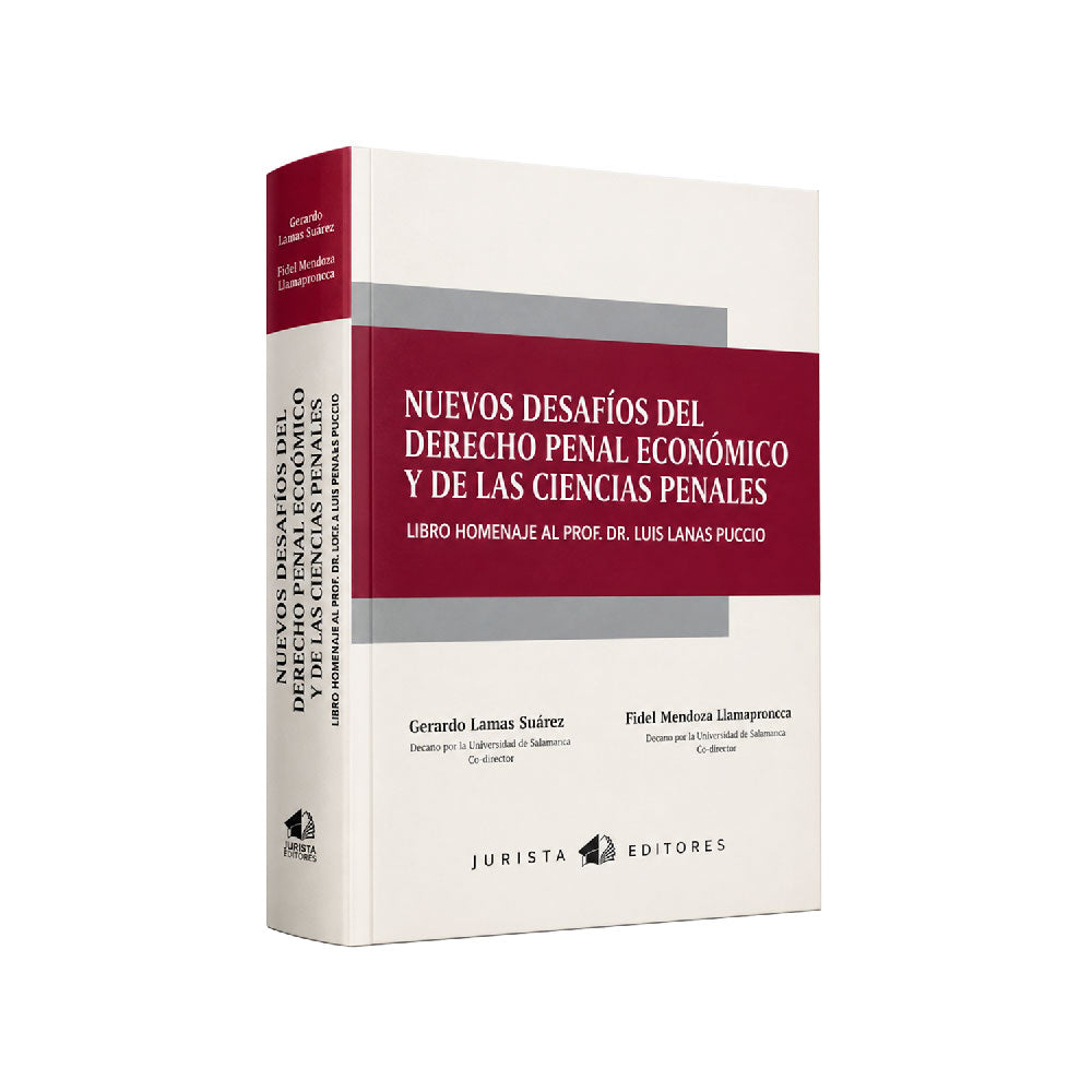 Nuevos desafíos del derecho penal económico y de las ciencias penales- Libro homenaje al Prof. Dr. Luis Lamas Puccio, Víctor Alexander Morales Paredes,  Jurista editores.