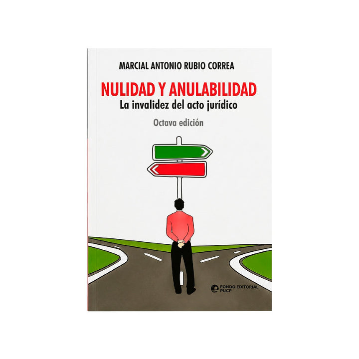 Nulidad y Anulabilidad
La Invalidez del Acto Jurídico, 
Marcial Antonio Rubio Correa, Fondo Editorial PUCP
