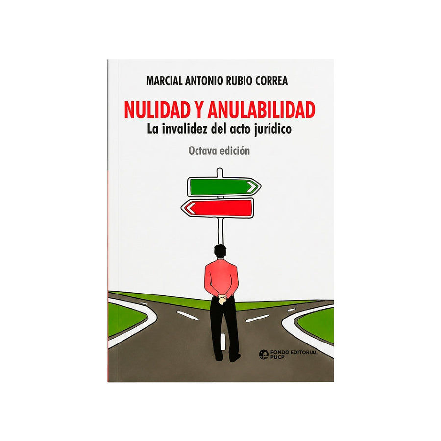 Nulidad y Anulabilidad
La Invalidez del Acto Jurídico, 
Marcial Antonio Rubio Correa, Fondo Editorial PUCP
