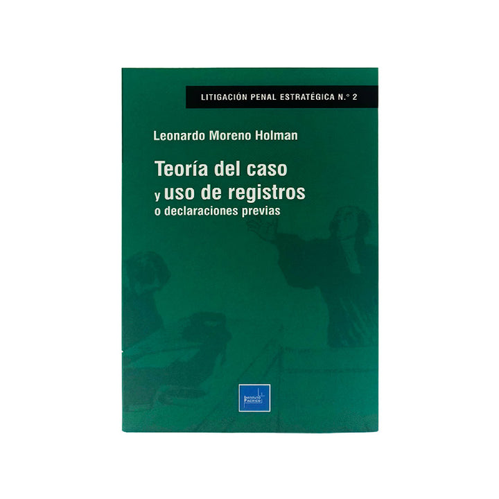 Teoría del Caso y Uso de Registros o Declaraciones Previa