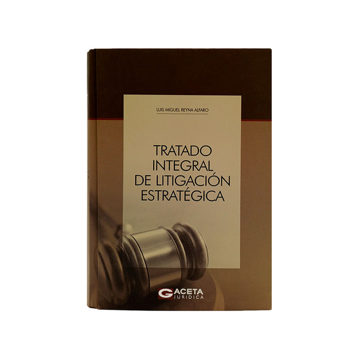 Tratado Integral de Litigación Estratégica